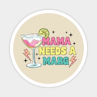 Mama Needs A Marg Vintage Mother Day Spicy Margarita Magnet